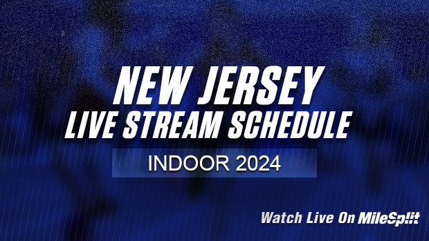New Jersey MileSplit Live Stream Schedule 2024 Indoors