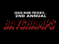 Coach Miami Presents: 2nd Annual Baychamps